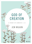 God of Creation - Bible Study Book: A Study of Genesis 1-11