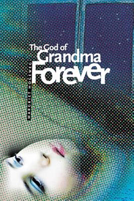 God of Grandma Forever - Hogeweg, Margriet, and Handprint, and Forest-Flier, Nancy (Translated by)