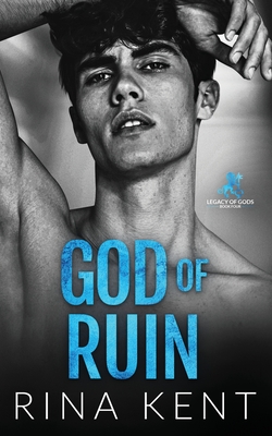 God of Ruin: A Dark College Romance - Kent, Rina
