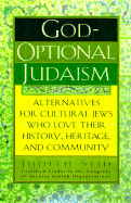God-Optional Judaism: Alternatives for Cultural Jews Who Love Their History, Heritage, and Community - Seid, Judith