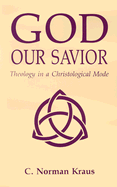 God Our Savior: Theology in a Christological Mode