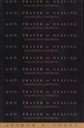 God, Prayer, and Healing: Living with God in a World Like Ours