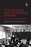 God, Schools, and Government Funding: First Amendment Conundrums