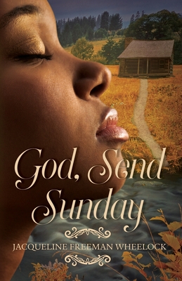 God, Send Sunday - Wheelock, Jacqueline Freeman