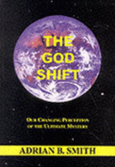 God Shift: Our Changing Perception of the Ultimate Universe