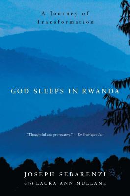 God Sleeps in Rwanda: A Journey of Transformation - Sebarenzi, Joseph, and Mullane, Laura