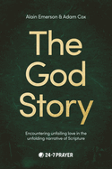 God Story: Encountering Unfailing Love in the Unfolding Narrative of Scripture