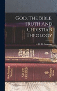 God, The Bible, Truth And Christian Theology