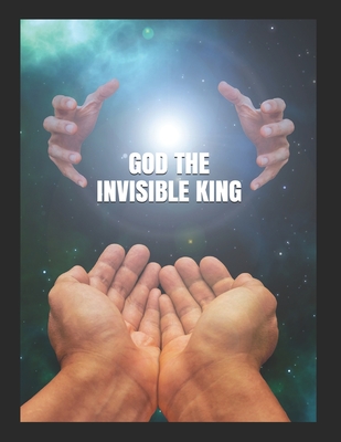 God the Invisible King - Wells, H G