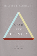 God the Trinity: Biblical Portraits