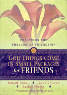 God Things Come in Small Packages for Friends: Exploring the Freedom of Friendship
