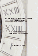 God, Time and the Limits of Omniscience: A Critical Study of Doctrinal Development