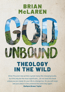 God Unbound: Theology in the Wild