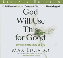 God Will Use This for Good: Surviving the Mess of Life