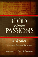 God Without Passions: A Reader