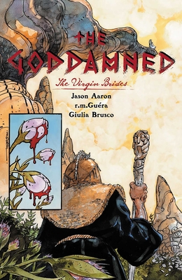 Goddamned, Volume 2: The Virgin Brides - Aaron, Jason, and Guera, R M, and Brusco, Giulia
