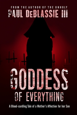 Goddess of Everything - DeBlassie, Paul, III