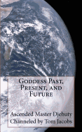 Goddess Past, Present, and Future