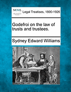 Godefroi on the Law of Trusts and Trustees.