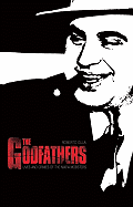 Godfathers: Lives and Crimes of the Mafia Mobsters