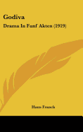 Godiva: Drama in Funf Akten (1919)