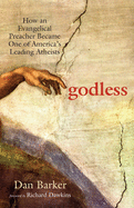 Godless: How an Evangelical Preacher Became One of America's Leading Atheists (Large Print 16pt)