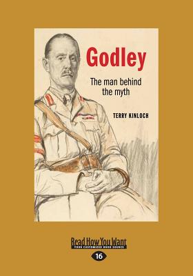 Godley: The Man Behind the Myth (Large Print 16pt) - Kinloch, Terry