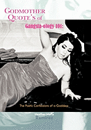 Godmother Quote's of Gangsta-ology 101: The Poetic Confessions of a Goddess