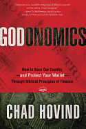 Godonomics: How to Save Our Country, and Protect Your Wallet, Through Biblical Principles of Finance