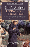 God's Address-Living with the Triune God, Revised Edition