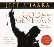 Gods and Generals - Shaara, Jeff, and Lang, Stephen (Read by)