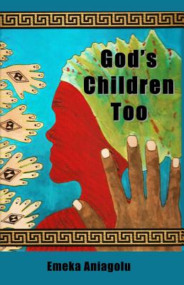 God's Children Too - Aniagolu, Emeka