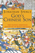 God's Chinese Son: Taiping Heavenly Kingdom of Hong Xiuquan