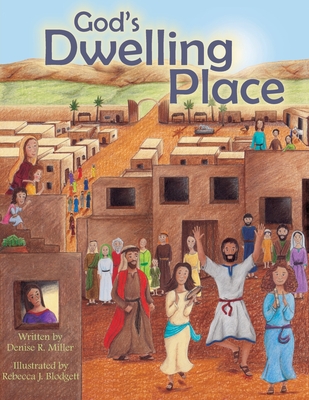 God's Dwelling Place - Miller, Denise R