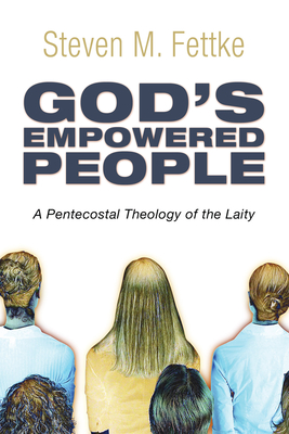 God's Empowered People - Fettke, Steven M