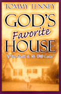 God's Favorite House: If You Build It, He Will Come