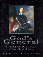 God's general : Cromwell the soldier