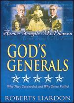 God's Generals: Aimee Semple McPherson - Woman of Destiny