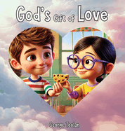 God's Gift of Love: Liam Learns to Love