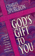 God's Gift to You - Spurgeon, C. H.