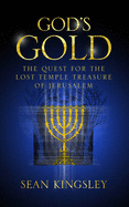 God's Gold: The Quest for The Lost Temple Treasure of Jerusalem