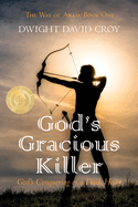 God's Gracious Killer: God's Conquering of a Dark Heart