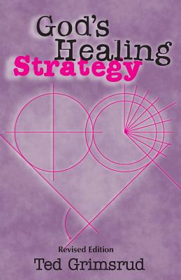 God's Healing Strategy, Revised Edition: An Introduction to the Bible's Main Themes - Grimsrud, Ted, and Brenneman, James (Foreword by)