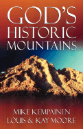 God's Historic Mountains - Kempainen, Mike, and Moore, Louis, and Moore, Kay