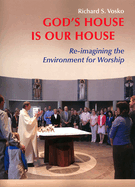 God's House Is Our House: Re-Imagining the Environment for Worship