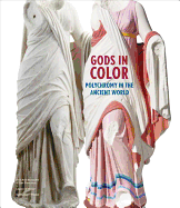 Gods in Colour: Polychromy in the Ancient World