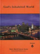 God's Inhabited World Grade 6 With Special Reference to the Book of Isaiah (God's World Science Series)
