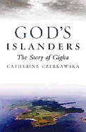 God's Islanders: The Story of Gigha
