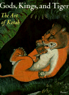 Gods, Kings, and Tigers: The Art of Kotah