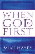 God's Law of First Things: Being Blessed Begins with Putting God First